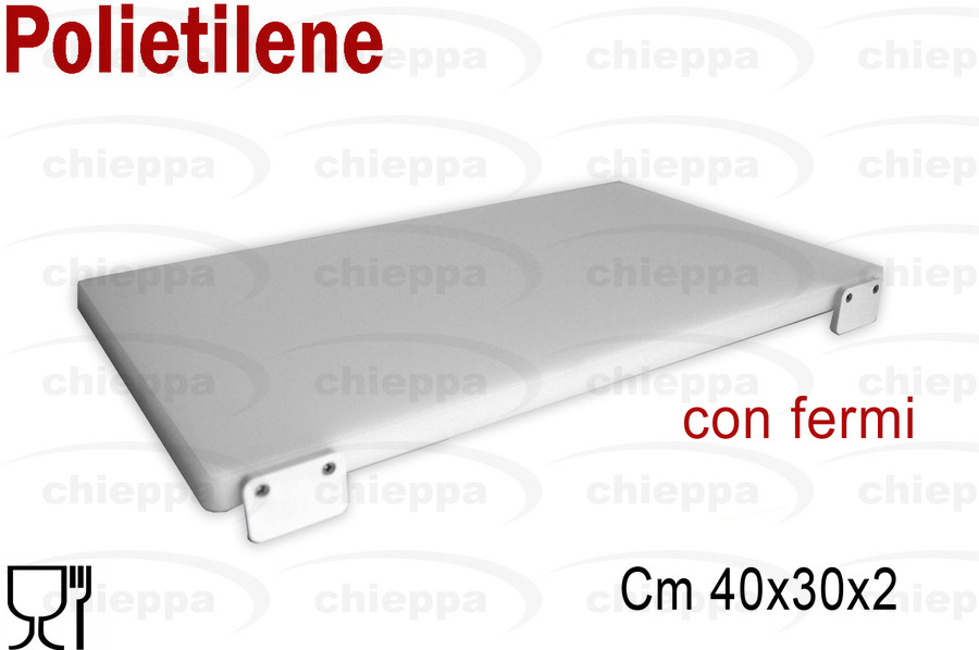 TAGLIERE POL.BCO C/FE.40X30X2=