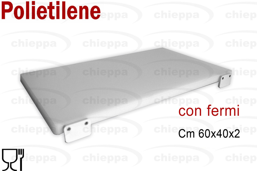 TAGLIERE POL.BCO C/FE.60X40X2=